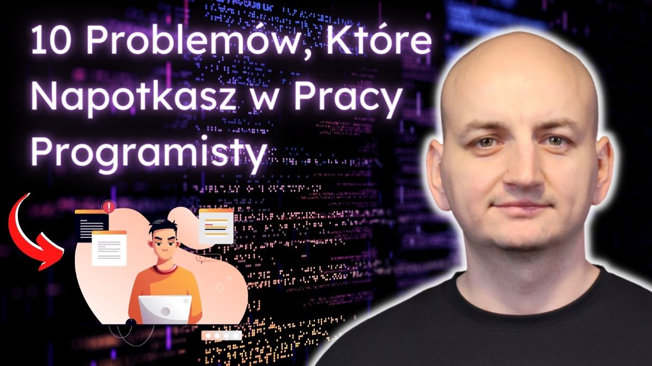 10 Problemów z Którymi Będziesz Musiał Się Zmierzyć w Pracy Jako Programista