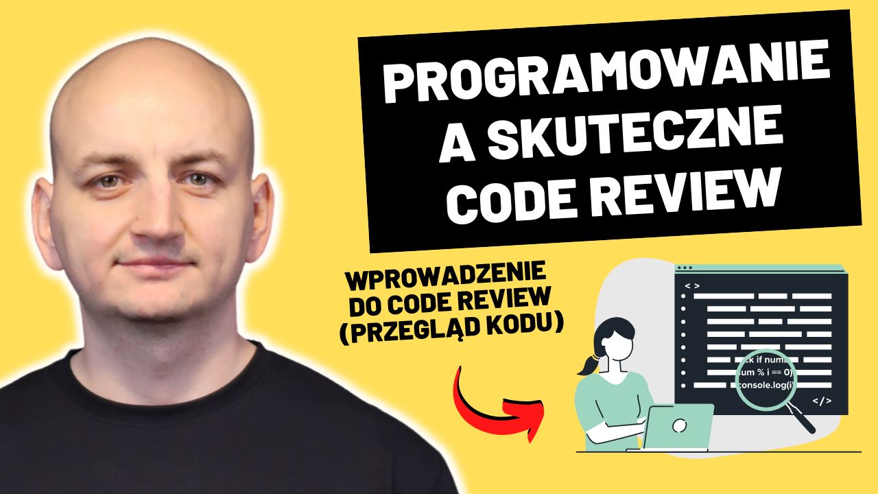 10 Najważniejszych Nawyków, By Efektywnie Przeprowadzić Code Review (Przegląd Kodu)