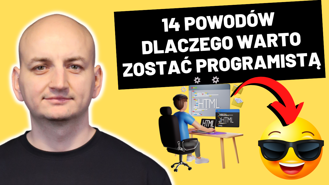 14 Powodów Dlaczego Warto Zostać Programista