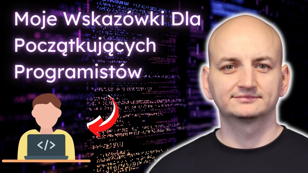 7 Rekomendacji Dla Początkujących Programistów