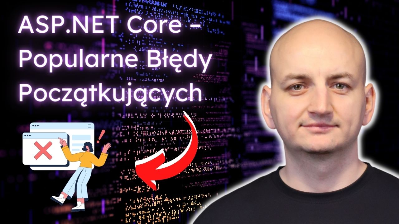 8 Popularnych Błędów Początkujących w ASP.NET Core