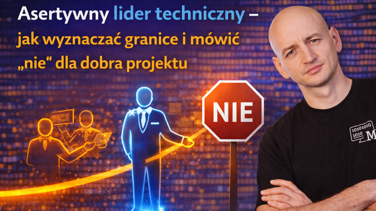 Asertywny Lider Techniczny - Jak Wyznaczać Granice i Mówić 