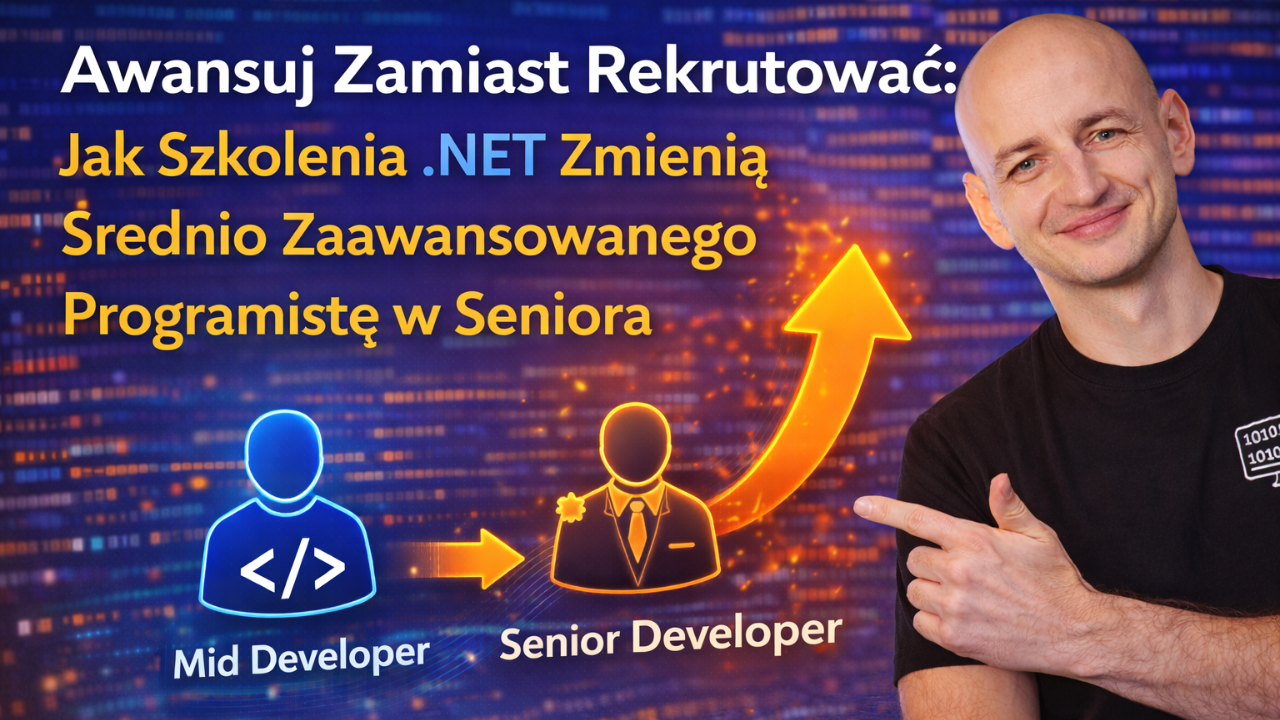 Awansuj Zamiast Rekrutować: Jak Szkolenia .NET Zmienią Średnio Zaawansowanego Programistę w Seniora