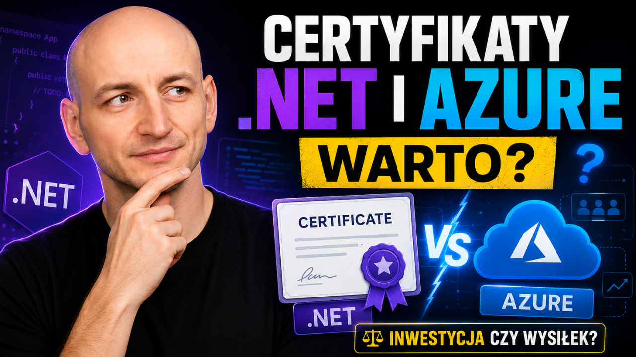Certyfikaty .NET i Azure - inwestycja w zespół czy zbędny wysiłek?