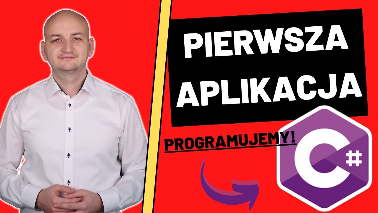 Jak Zacząć Programować? Pierwsza Aplikacja w C#