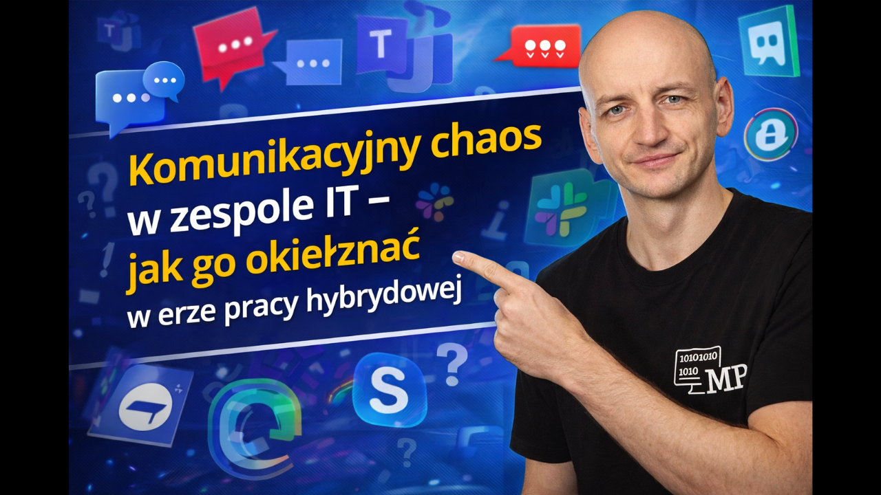 Komunikacyjny Chaos w Zespole IT - Jak Go Okiełznać w Erze Pracy Hybrydowej