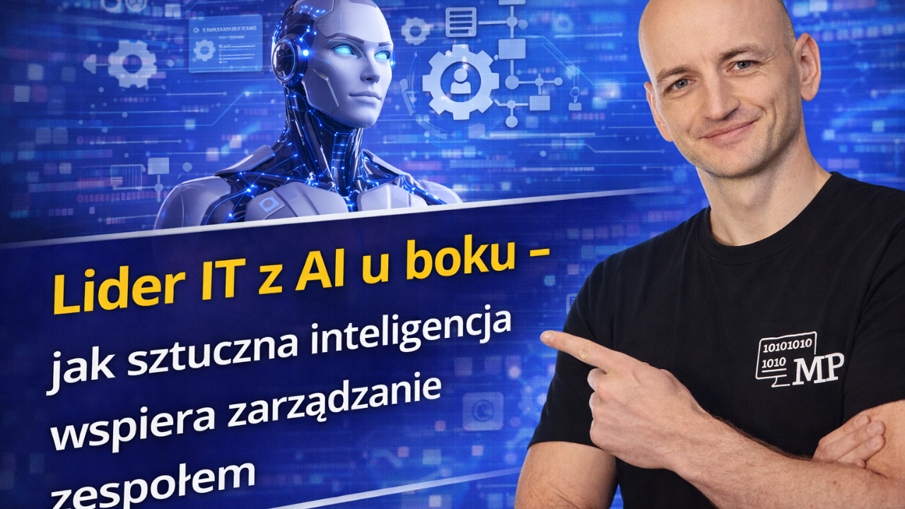 Lider IT z AI u Boku - Jak Sztuczna Inteligencja Wspiera Zarządzanie Zespołem