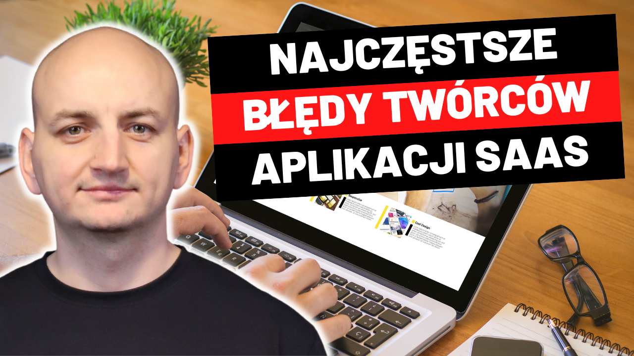 Najczęstsze Błędy Twórców Aplikacji SaaS