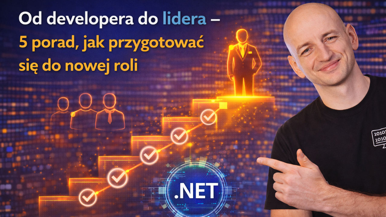 Od Developera Do Lidera - 5 Porad, Jak Przygotować Się Do Nowej Roli