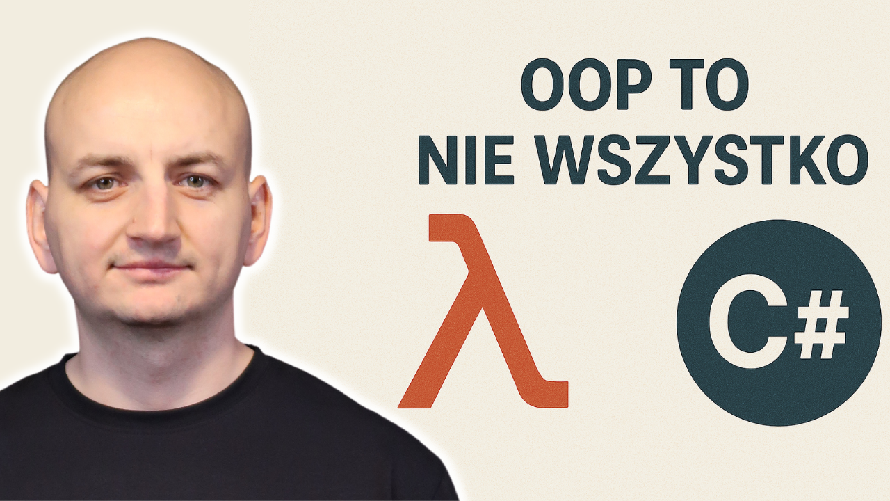 OOP to Nie Wszystko - Programowanie Funkcyjne w C#