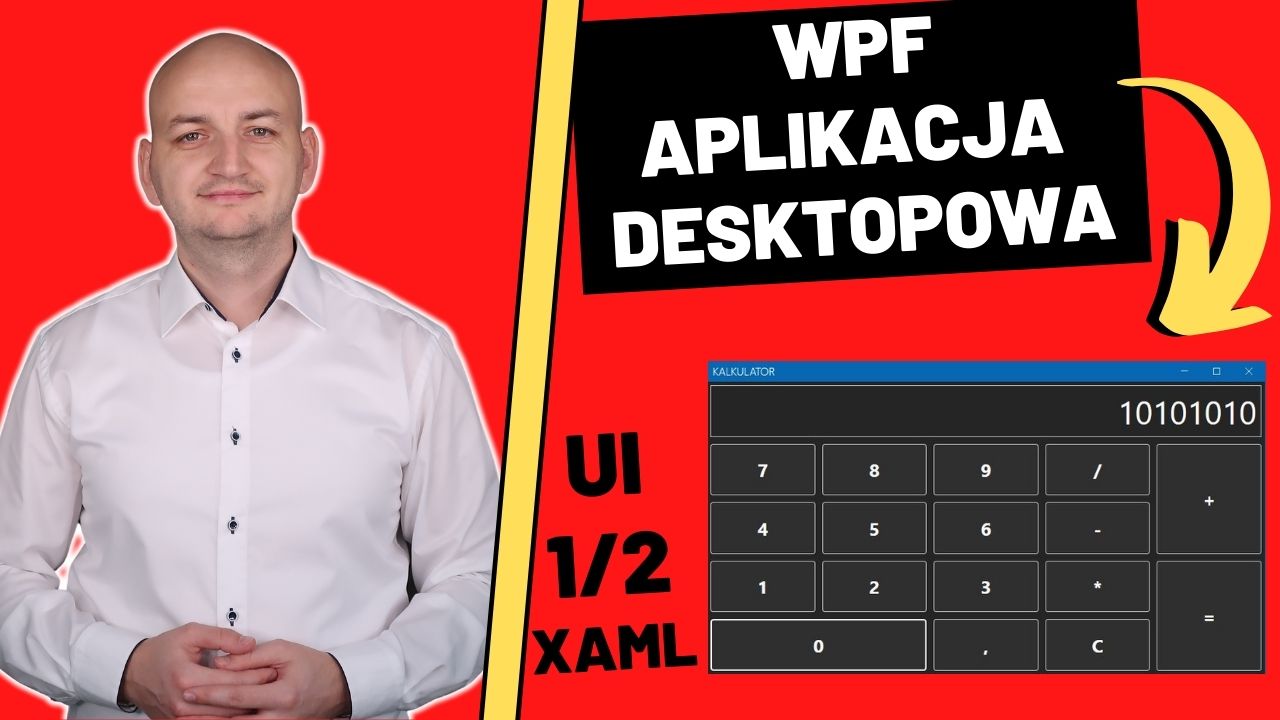 PIERWSZA APLIKACJA Desktopowa WPF w C# – UI w XAML