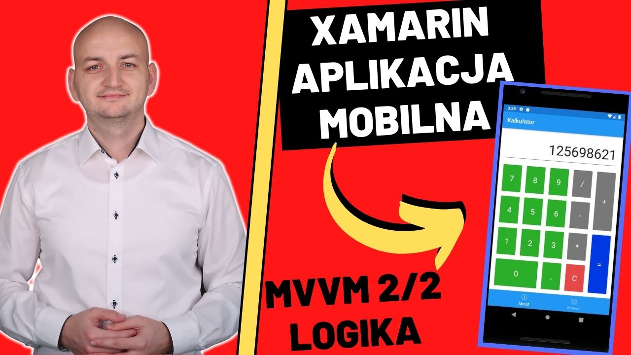 Pierwsza Aplikacja Mobilna Xamarin w C# – Logika MVVM (2/2)