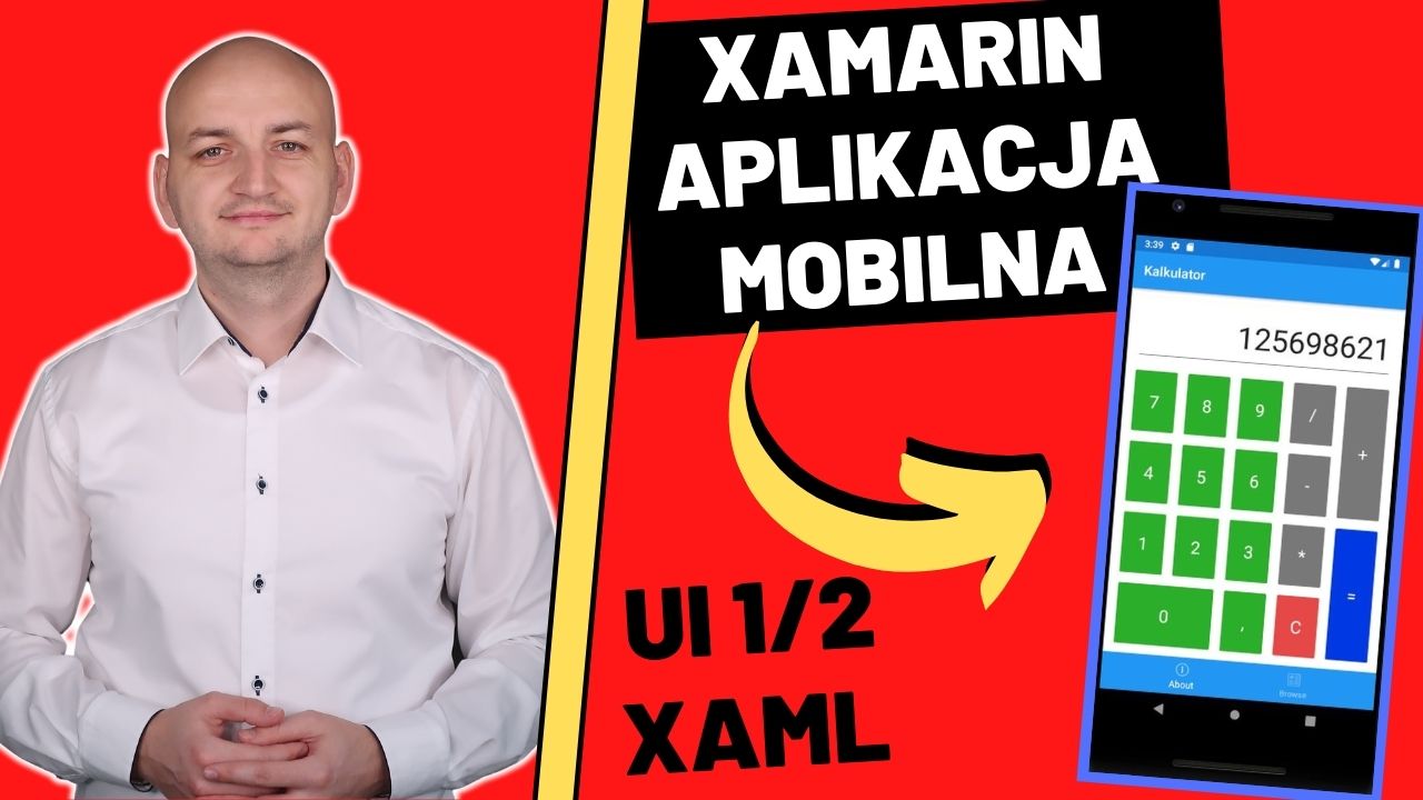 PIERWSZA APLIKACJA Mobilna XAMARIN w C# – UI w XAML (1/2)