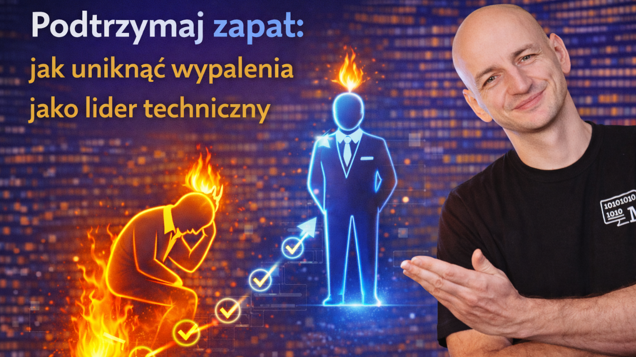 Podtrzymaj Zapał: Jak Uniknąć Wypalenia Jako Lider Techniczny