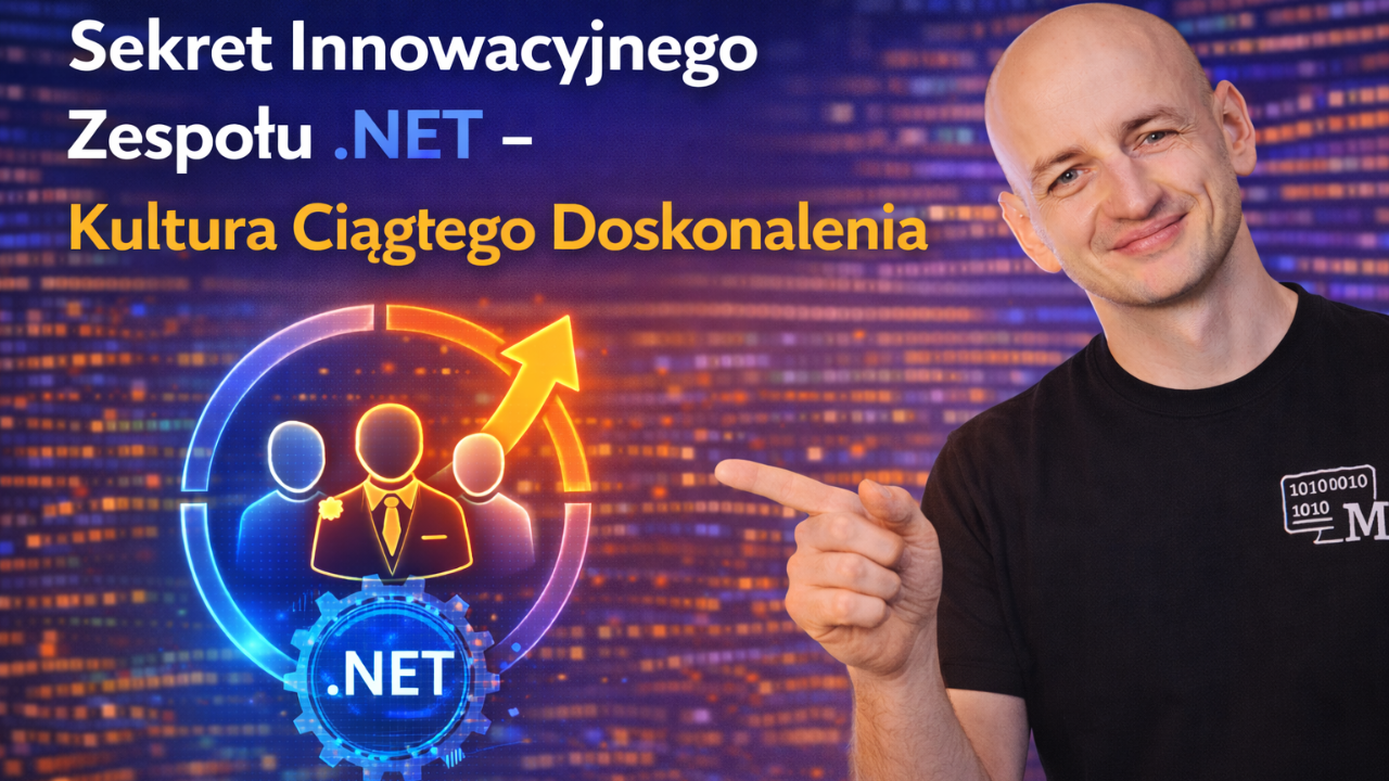 Sekret Innowacyjnego Zespołu .NET - Kultura Ciągłego Doskonalenia
