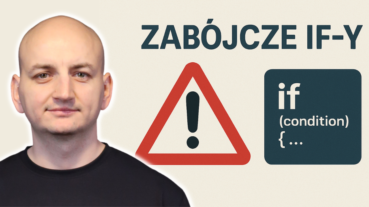 Zabójcze if-y - Jak Nadmiar Warunków Niszczy Twój Projekt