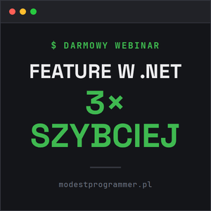 Darmowy webinar: Feature w .NET 3× szybciej