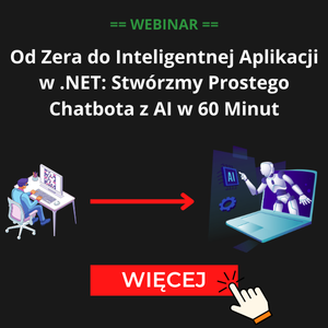 Od Zera do Inteligentnej Aplikacji w .NET: Stwórzmy Prostego Chatbota z AI w 60 Minut